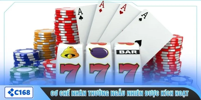 Cơ chế nhân thưởng ngẫu nhiên được kích hoạt