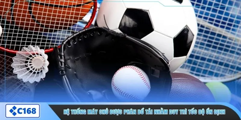 Hệ thống máy chủ được phân bổ tải nhằm duy trì tốc độ ổn định