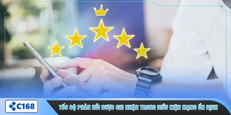 Tốc độ phản hồi được ghi nhận trong điều kiện mạng ổn định